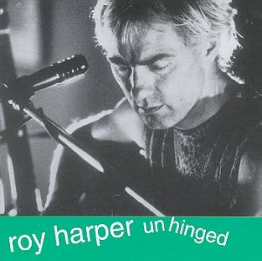 Cover of 'Unhinged' - Roy Harper